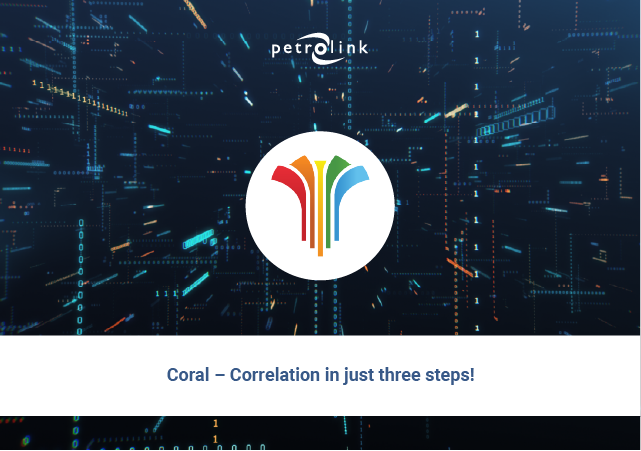 Coral – Correlation in just three steps! - Petrolink